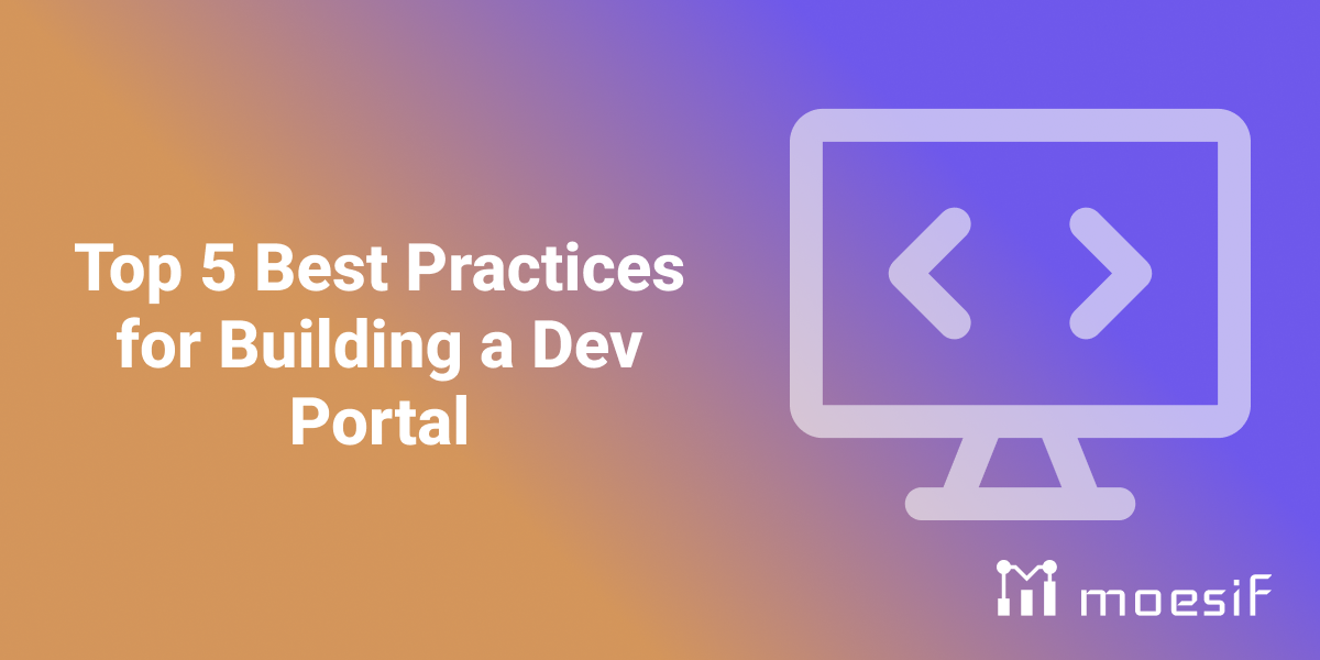 Top 5 Best Practices for Building a Dev Portal