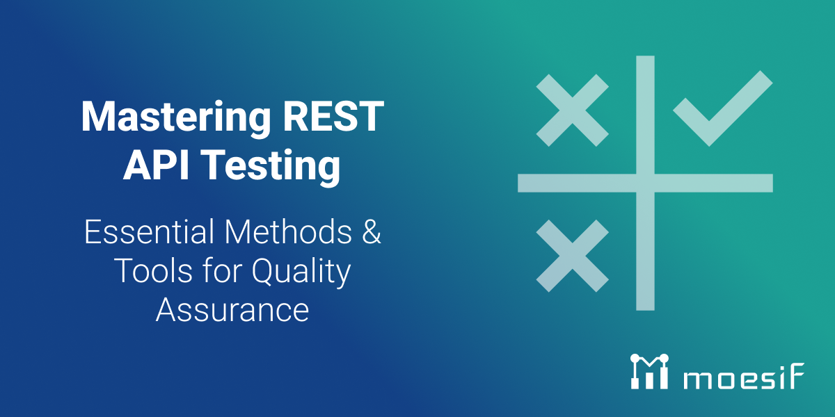 Mastering REST API for Test: Essential Methods and Tools for Quality Assurance