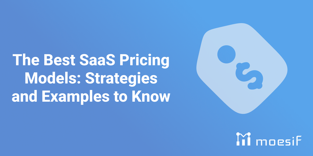 The Best SaaS Pricing Models: Strategies and Examples to Know