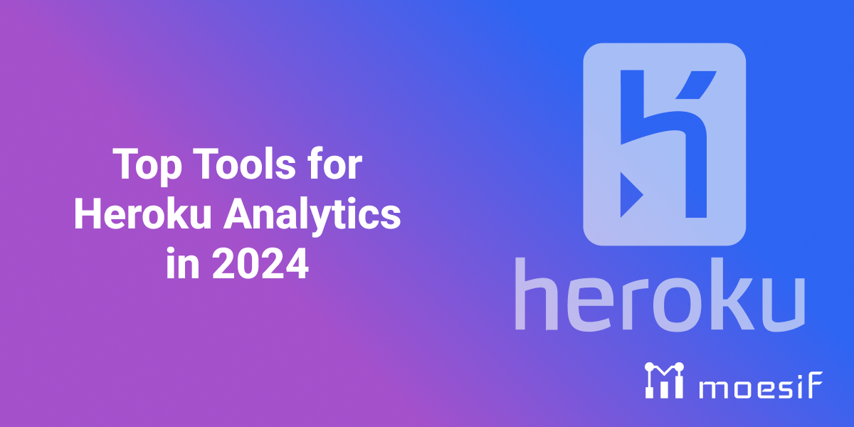 Top Tools for Heroku Analytics in 2024